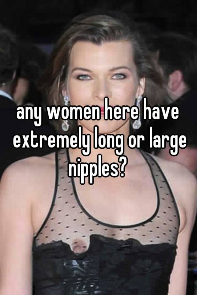 Women With Extremely Long Nipples